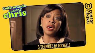 5 SERMÕES da Rochelle | Todo Mundo Odeia O Chris no Comedy Central