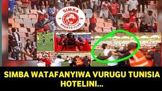 SIMBA WATAFANYIWA VURUGU TUNISIA/ KULIPA KISASI HALI ILIVYO HUKO TUNISIA HOTELINI....