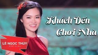 Khách Đến Chơi Nhà - Lê Ngọc Thúy || Dân Ca Quan Họ Làm Say Đắm Lòng Người