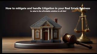 Mitigate and Handle Litigation in Your Real Estate Business