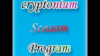 scam Program(cryptonium)