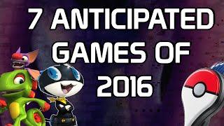 7 Anticipated Games of 2016 - GuardianGamers