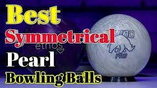 5 Best Symmetrical Pearl Bowling Balls 2025 #bowlingballreviews