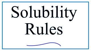 Solubility Rules:  Explanation & Practice