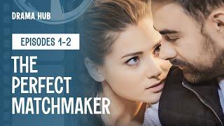 How to make a man happy? A Match for My Beloved. Episode 1-2 | Romance Drama Movie | Free Movies