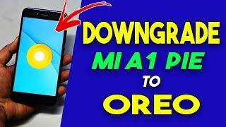 Downgrade Mi A1 Android PIE to OREO | 100% Working Method