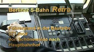 Berliner S-Bahn Retro: 1990 im Führerstand von Schöneweide nach Hauptbahnhof