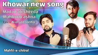 khowar new song 2022 || madad ali sheeda || mahboob ashna || niat jan tanha