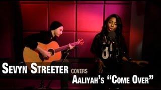 Sevyn Streeter performs Aaliyah's "Come Over"
