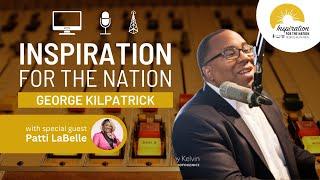 Godmother of Soul Patti LaBelle on George Kilpatrick Inspiration for the Nation