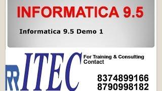 Informatica 9 Demo 1 : RR ITEC , Hyderabad, India