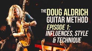 The Doug Aldrich Guitar Method - Episode 1: Influences, Style & Technique