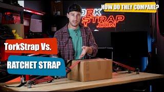 TorkStrap vs Ratchet Strap. How do they Compare?