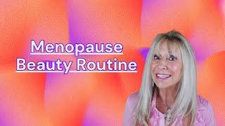 Menopause: Beauty Routine