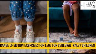 Range of motion exercises of leg for spastic Cerebral palsy