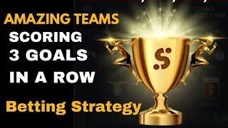 Unstoppable! Explaining the Betting Strategy Behind Amazing Teams Scoring 3 Goals in a Row