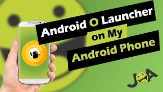 Android O Launcher on My Android Phone