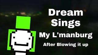 Dream Sings My L'manburg after Blowing It Up!