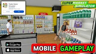 Finally Super Market Simulator Mobile Gameplay