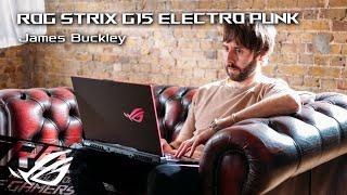 ROG Strix G15 Electro Punk - [James Buckley l Streamer] | ROG