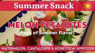 Melon Feta Bites | Appetizer Recipe | Pops of Summer Flavor in a Tasty Sweet & Salty Melon Bite!
