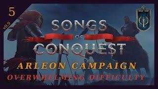 Arleon Campaign (Overwhelming Difficulty) | Mission 3 (Part 2/2) | Songs of Conquest | EP5