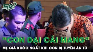 Vụ Cướp Ngân Hàng, Sát Hại Bảo Vệ Ở Đà Nẵng: Mẹ Già Ngất Lịm Khi Nghe Con Bị Tuyên Án Tử | SKĐS