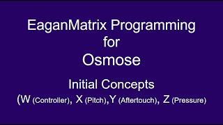 EaganMatrix Programming for Osmose - Initial Concepts