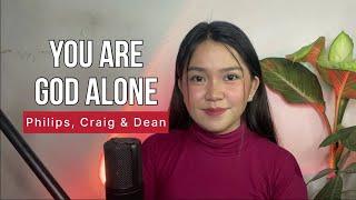 YOU ARE GOD ALONE Cover with Lyrics by Vanessa Dulay