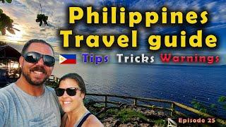 Philippines travel guide, Tips, Tricks, WARNINGS!  Advice for anyone visiting the Philippines!