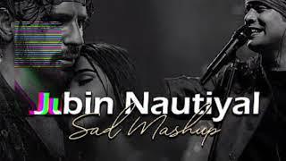 Jubin Nautiyal Sad Mashup 2024 akash gaming yt 10 |Emotional Song Mashup |Chillout Mix