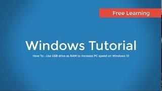 How To : Use USB drive as RAM to Increase PC speed