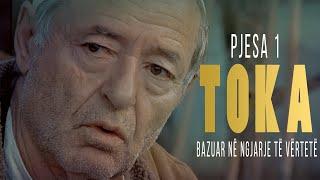 TOKA - Film i bazuar në  ngjarje të  vërteta (PJESA 1)