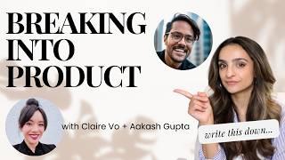 The definitive guide to break into PRODUCT in 2024 | expert advice from Claire Vo & Aakash Gupta 