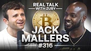 How Bitcoin Will Win - Jack Mallers | Real Talk With Zuby Ep. 316