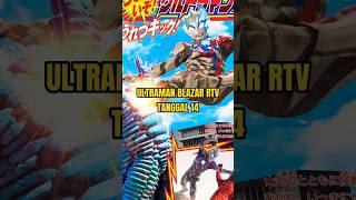 ULTRAMAN BLAZAR TAYANG DI RTV