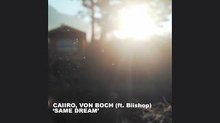 Caiiro, Von Boch, Biishop - Same Dream (Original Mix)