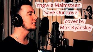 Yngwie Malmsteen - Save Our Love (cover by Max Ryanskiy)
