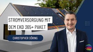 Stromversorgung mit dem EKD 365+ Paket von Energiekonzepte Deutschland | Experte Christopher Döring