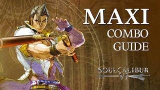 MAXI Beginner Combo Guide - SOULCALIBUR VI