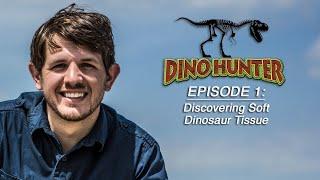 Dino Hunter | Episode 1 | Discovering Dinosaur Soft Tissue | Mark Armitage