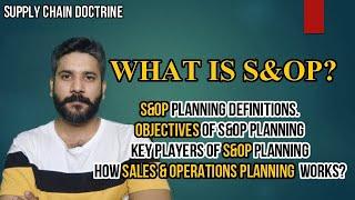 What Is S&OP | Sales & Operations Planning | S&OP Definition | Urdu-Hindi-SCM