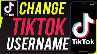 How to Change TikTok Username