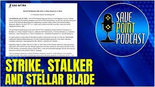 Voice Actor Strike, Stalker 2 Delayed & Stellar Blade Update | Save Point Podcast