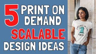 Print on Demand Designs to Scale Up - 5 Scalable Design Ideas for Tshirts
