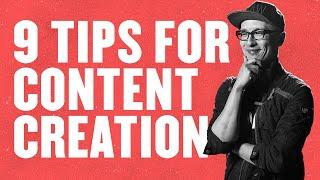 9 Tips For Content Creation 2022