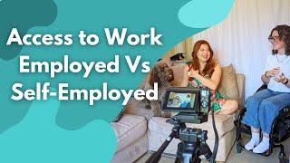 Access to Work: Employed vs Self-Employed