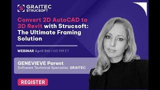 Webinar: Convert 2D AutoCAD to 3D Revit with Strucsoft: The Ultimate Framing Solution