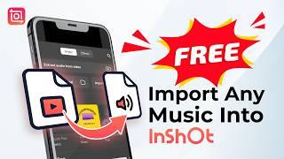 How to Add Any Music & Extract Audio from Video in InShot– Free & Easy! 