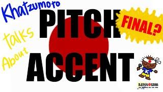 Khatzumoto, Humble One, Prince of Japanese, He Who Braggeth Not, Gives the Last Word on Pitch Accent